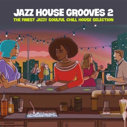 Jazz House Grooves Volume 2 - The Finest Jazzy Soulful Chill House Selection