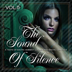 The Sound of Silence, Vol. 5 (A Taste of Exotic Ambient Lounge and Erotic Chill Out)