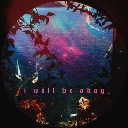 i will be okay