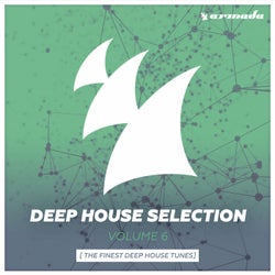 Armada Deep House Selection, Vol. 6 (The Finest Deep House Tunes) - Extended Versions