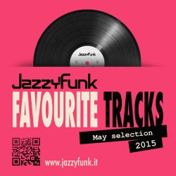 JazzyFunk Favourites Tracks MAY 2015