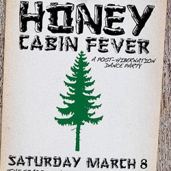Honey - Cabin Fever