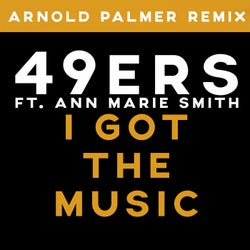 I Got The Music (Arnold Palmer Remix)