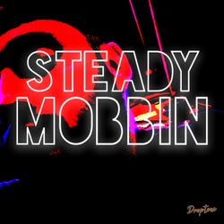 XCENTRiC - Steady Mobbin (Original Mix) [Droptone Records] | Music