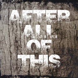 After All of This