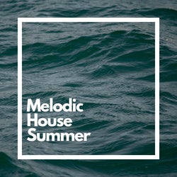 Melodic House Summer