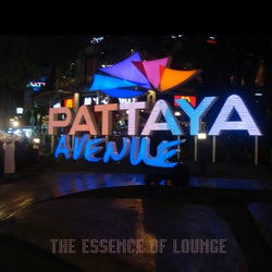 Pattaya Avenue (The Essence of Lounge)