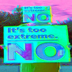 It's too Extreme, No