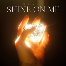 Shine On Me