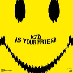 Acid Is Your Friend