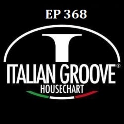 ITALIAN GROOVE HOUSE CHART #368