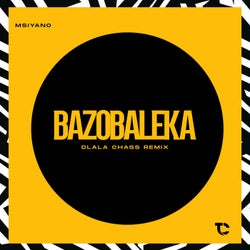 Bazobaleka (Dlala Chass Remix)