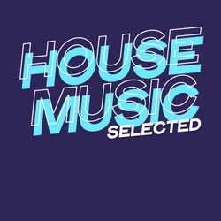 House Music Selected