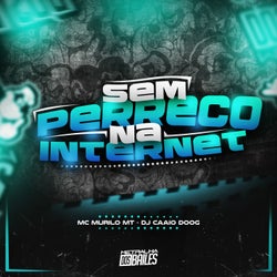 Sem Perreco Na Internet