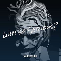 Why so Serious?