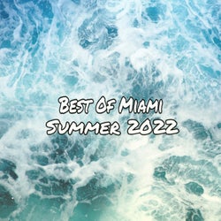 Best Of Miami Summer 2022