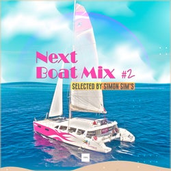 Next Boat Mix #2 Selected by Simon Sim's