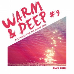 Warm & Deep #9 - Deep House for the Sunny Days