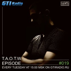 T.A.O.T.W. EPISODE #019