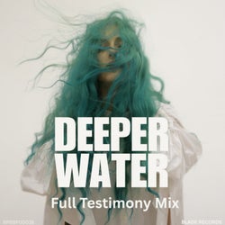 Deeper Water (Full Testimony) (Soulful Mix)