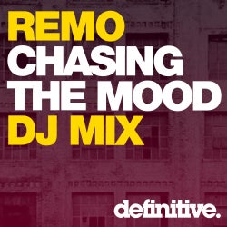 Chasing The Mood - Remo's Definitive Mix