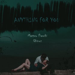 Anything For You