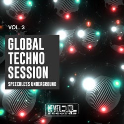 Global Techno Session, Vol. 3 (Speechless Underground)