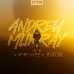 Andrew Murray Presents Andromeda Radio 039