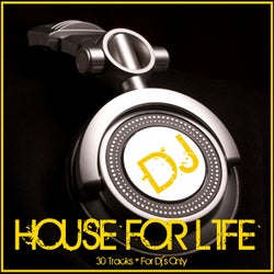House for Life (30 Tracks , for DJ's Only)