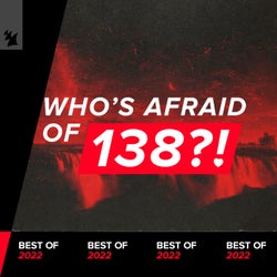 Who's Afraid Of 138?! Best of 2022 - Extended Versions