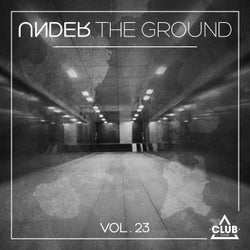 Under The Ground, Vol. 23