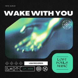 WAKE WITH YOU