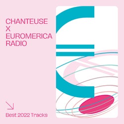 CHANTEUSE X EUROMERICA RADIO: BEST 2022 TUNES