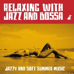 Relaxing with Jazz and Bossa (Jazzy and Soft Summer Music)