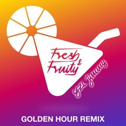 Fresh & Fruity (Golden Hour Remix)