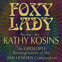 Foxy Lady (Opolopo Reimagination)
