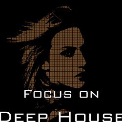 Focus On - Deep House