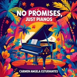 No Promises, Just Pianos