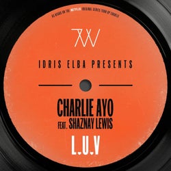 L.U.V (feat. Shaznay Lewis) [Idris Elba Presents Charlie Ayo]