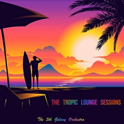 The Tropic Lounge Sessions