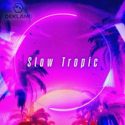 Slow Tropic