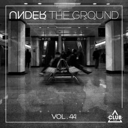 Under The Ground, Vol.44