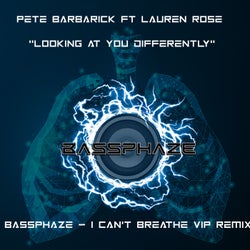 Looking At You Differently (feat. Lauren Rose & Barbarick) [BassPhaze I Can't Breathe VIP Remix]