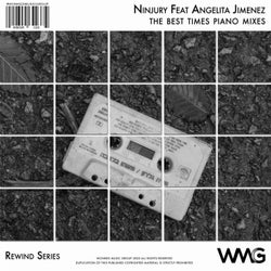 Rewind Series: Ninjury Featuring Angelita Jimenez - The Best Times Piano Mixes