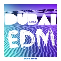 Dubai goes EDM, Vol. 1