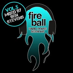 Fireball Hard House Sessions Vol 5 - Mixed by Ben Stevens