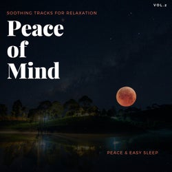 Peace Of Mind - Soothing Tracks For Relaxation, Peace & Easy Sleep, Vol.2
