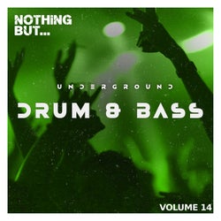 Nothing But... Underground Drum & Bass, Vol. 14