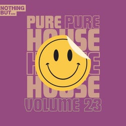 Nothing But... Pure House Music, Vol. 23