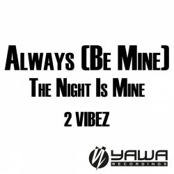 Always (Be Mine) / The Night Is Mine